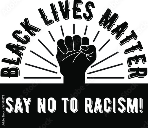  Black lives matter-black and white poster.Say No to racism. A slogan, an agitation Against racism, a call to combat racial discrimination. Stock vector illustration. Vector illustration