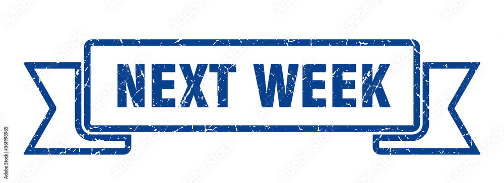 Fototapeta premium next week ribbon. next week grunge band sign. next week banner