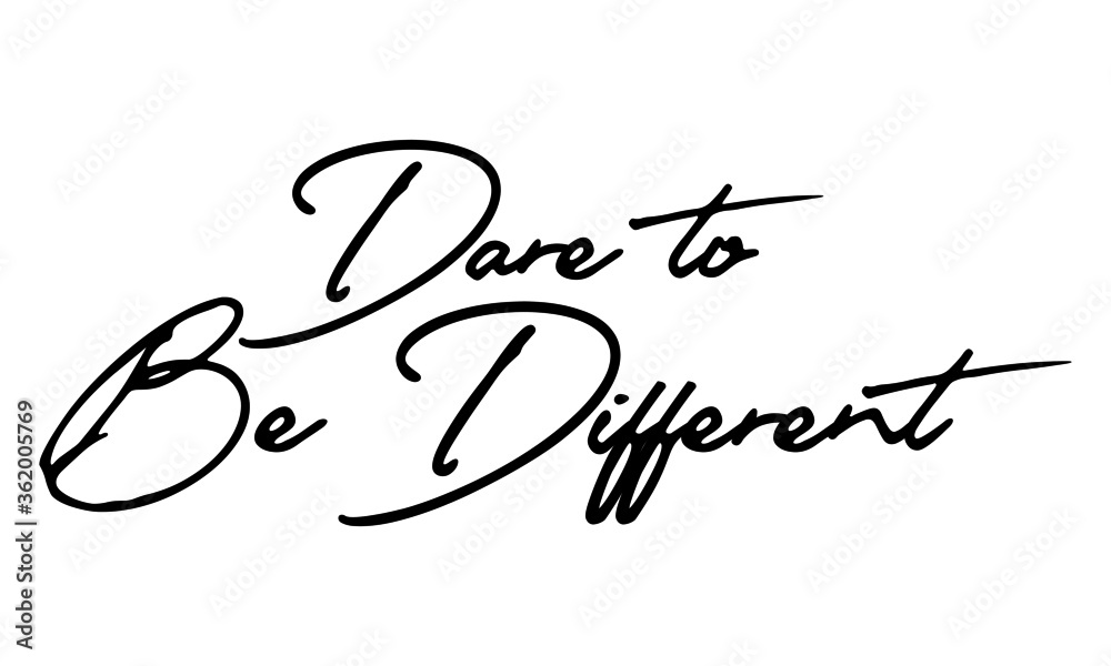Dare to Be Different Handwritten Font Calligraphy Black Color Text
on White Background Dare to Be Different Handwritten Font Calligraphy Black Color Text
on White Background