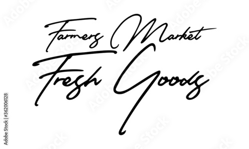 Farmers Market Fresh Goods Handwritten Font Typography Text Food Quote
on White Background