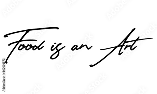 Food is an Art Handwritten Font Typography Text Food Quote
on White Background