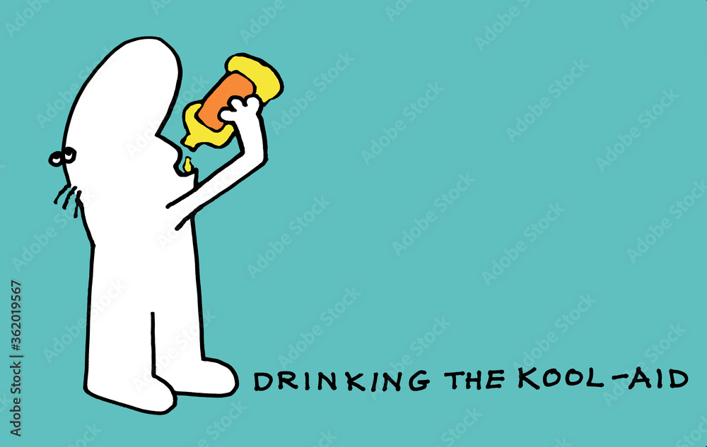 Drinking the Kool-Aid