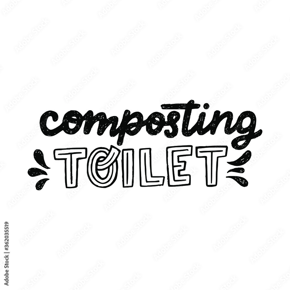 Lettering inscription Composting Toilet decorated with water splashes. Handwritten text for eco shop, banner, vegan store. Black and white hand drawn notice to throw biowaste only with no chemistry