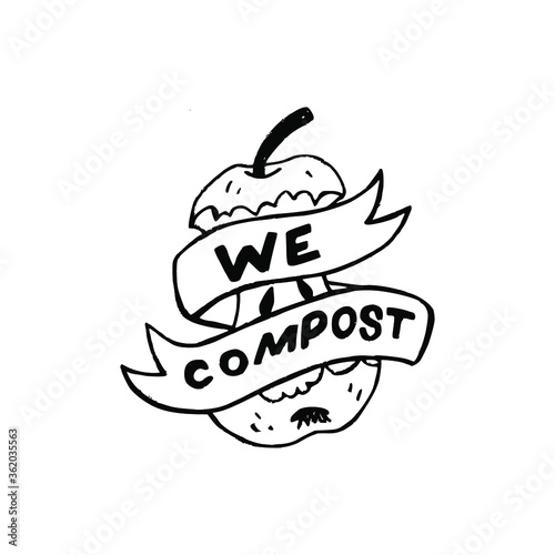 Ribbon with lettering phrase We Compost wrapping up sketchy apple core. Black and white illustration of eco life. Typography hand drawn text calling for organic waste sorting  collection  composting