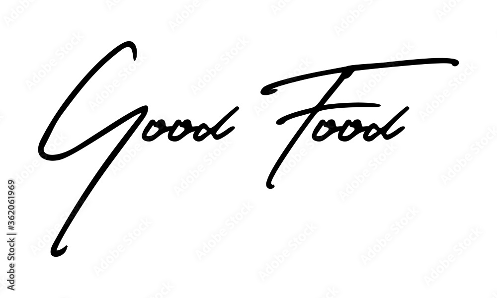 Good Food Handwritten Font Typography Text Food Quote
on White Background Good Food Handwritten Font Typography Text Food Quote
on White Background