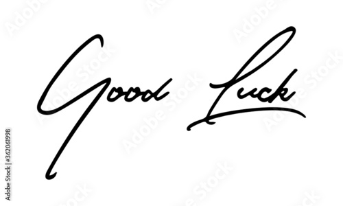 Good Luck Handwritten Font Calligraphy Black Color Text 
on White Background