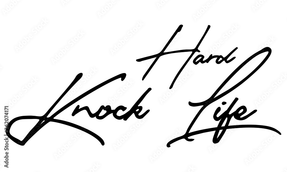 Hard knock life Handwritten Font Typography Text Positive Quote
on White Background Hard knock life Handwritten Font Typography Text Positive Quote
on White Background