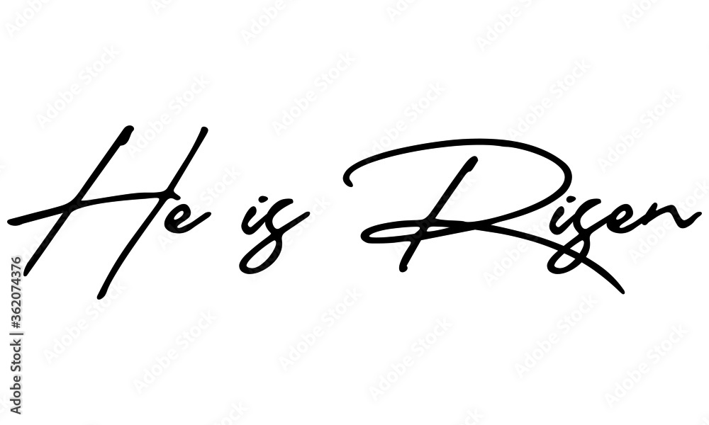 He is Risen Handwritten Font Typography Text Positive Quote
on White Background He is Risen Handwritten Font Typography Text Positive Quote
on White Background