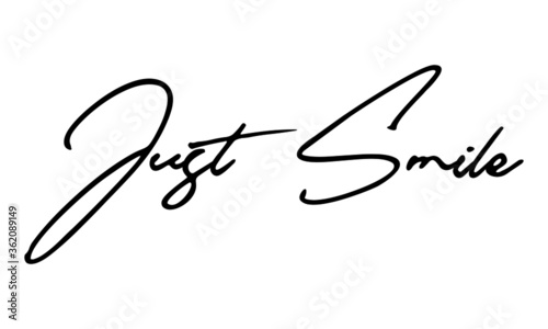  Just Smile Handwritten Font Typography Text Positive Quote
on White Background