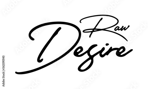 Raw Desire Handwritten Font Calligraphy Black Color Text 
on White Background