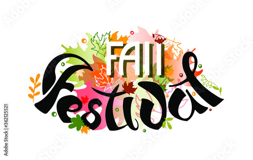 Fall festival vintage text. Autumn fest poster lettering with orange, yellow, green leaves as background. Colorful banner floral design. Nature, eco-friendly concept. Happy harvest celebration idea.