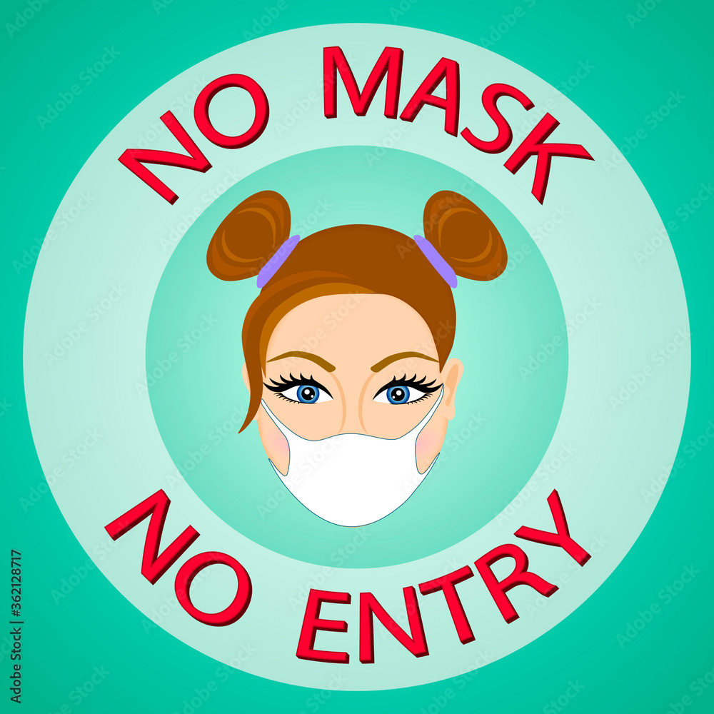 No mask no entry poster. Mask required banner. Young lady wearing face