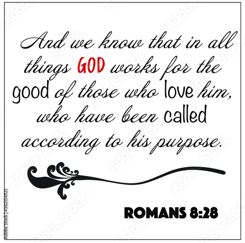 Romans 8:28 - And we now that in all things God works for the good of those who love him design vector on white background for Christian encouragement from the New Testament Bible scriptures.