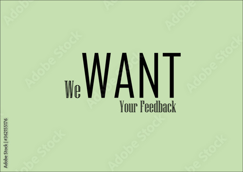 We want your feedback concept. Vector illustration.