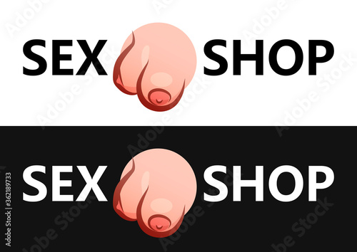 Sex shop logo in vector with Large Boobs and caption. Logotype isolated on white and black color. Intimate bare beautiful breast of girl for adult store. photo