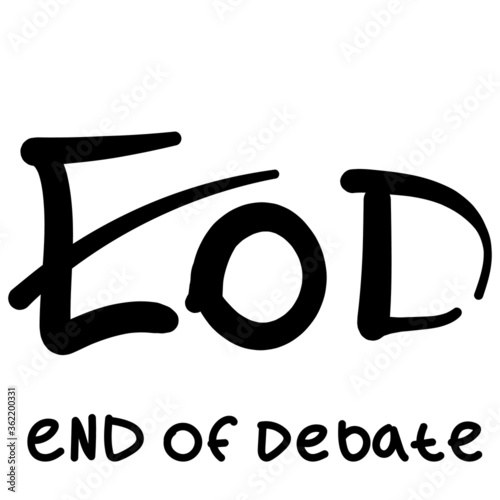 Vector reduction lettering: EOD. Transcript of the phrase: End of debate.