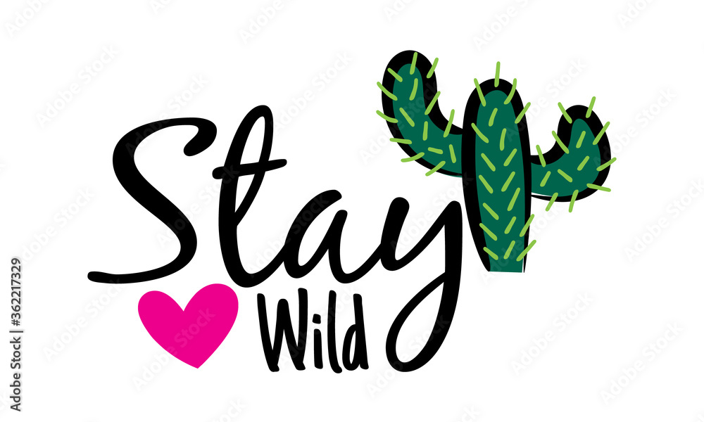 Obraz premium Stay wild lettering with cactus and heart shape, vector illustration