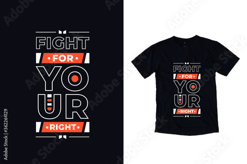 Fight for your right modern typography inspirational quotes black t shirt design 