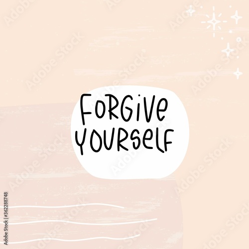 Psychological advise about overcoming addiction or feeling sorrow quote vector design. Forgive yourself handwritten phrase on a square abstract peach pink background.. 