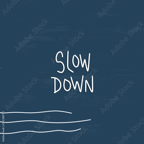 Recovery, mental wellness quote vector design with Slow down message. Reducing stress or burnout advice on a square card or banner with wavy lines, vintage navy background.