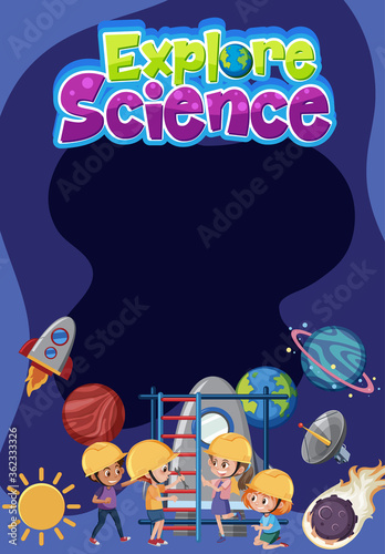 Explore science logo with blank banner and kids wearing engineer costume with space objects