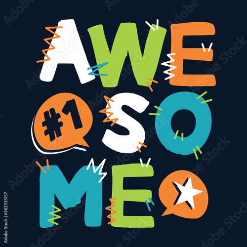 Awesome typography design vector illustration, ready for print on kids t-shirt