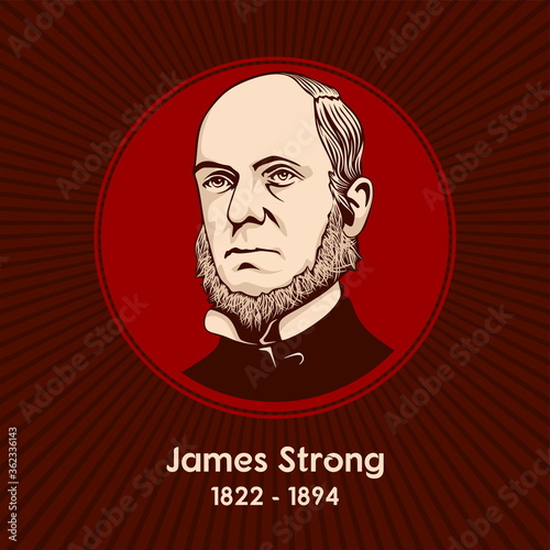 James Strong (1822 - 1894) was an American Methodist biblical scholar and educator, and the creator of Strong's Concordance.
