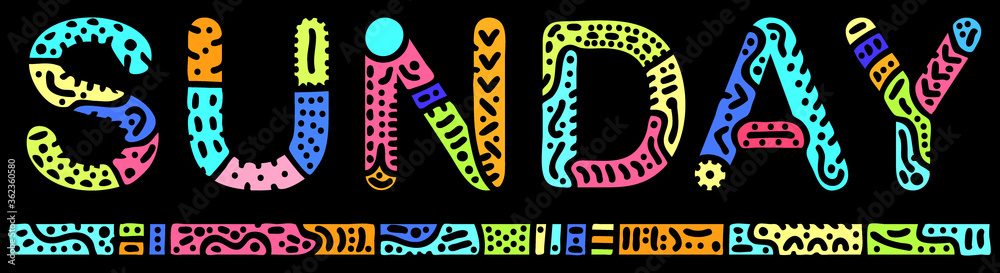 Fototapeta premium Sunday. Multicolored bright contrast isolate inscription on black. Colored curves doodle letters. Sunday for print on clothing, t-shirt, booklet, banner, flyer, card, advertising. Stock vector picture