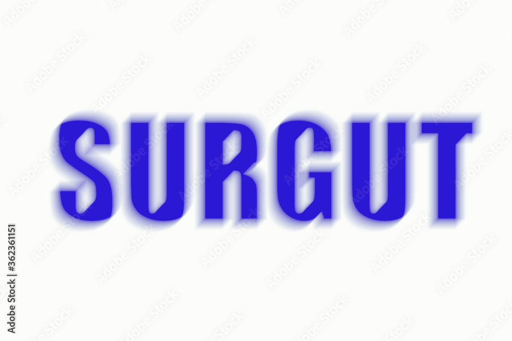 Lettering word city name Surgut, Russia, Siberia. Motion blur. Lettering word city name Surgut, Russia, Siberia. Motion blur.