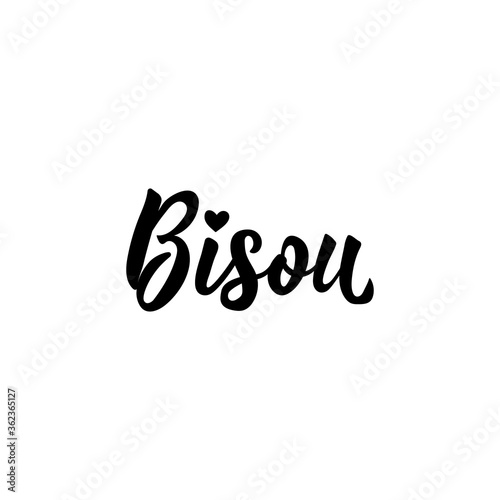 Kiss in French language. Hand drawn lettering background. Ink illustration.