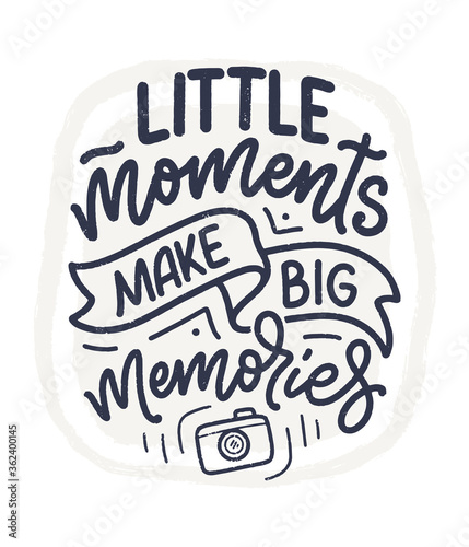 Travel life style inspiration quote about good memories, hand drawn lettering poster. Motivational typography for prints. Calligraphy graphic design element. Vector illustration