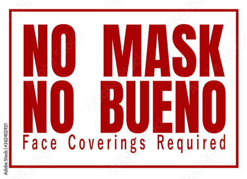 No mask no bueno face coverings required sign