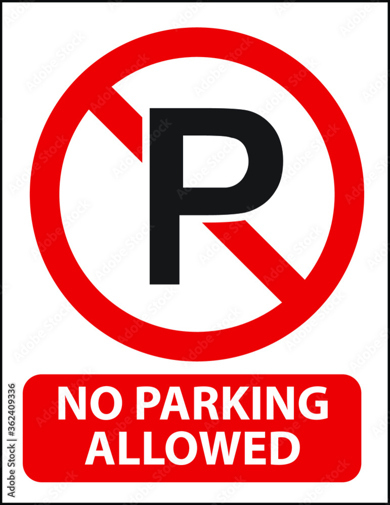 NO PARKING ALLOWED DO NOT PARK CAR BANNED PROHIBITED NOTICE WARNING SIGN VECTOR ILLUSTRATION EPS NO PARKING ALLOWED DO NOT PARK CAR BANNED PROHIBITED NOTICE WARNING SIGN VECTOR ILLUSTRATION EPS