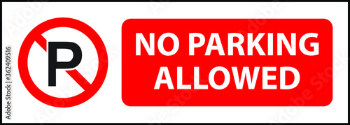 NO PARKING ALLOWED DO NOT PARK CAR BANNED PROHIBITED NOTICE WARNING SIGN VECTOR ILLUSTRATION EPS