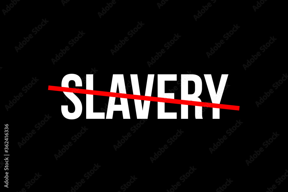 No more slavery. Crossed out word with a red line meaning the need to stop slavery No more slavery. Crossed out word with a red line meaning the need to stop slavery
