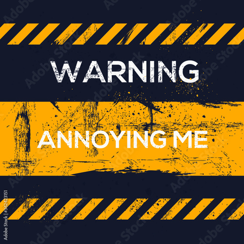 Warning sign (annoying me), vector illustration.