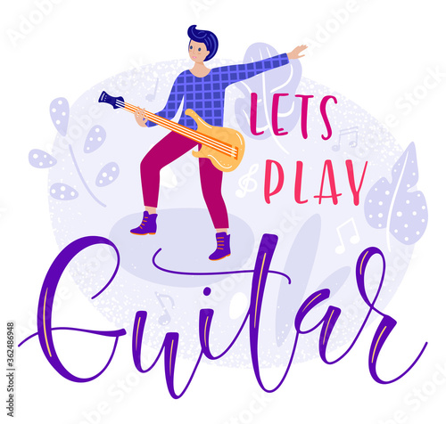 Lets play guitar - vector illustration with text and man in flat cartoon stile.