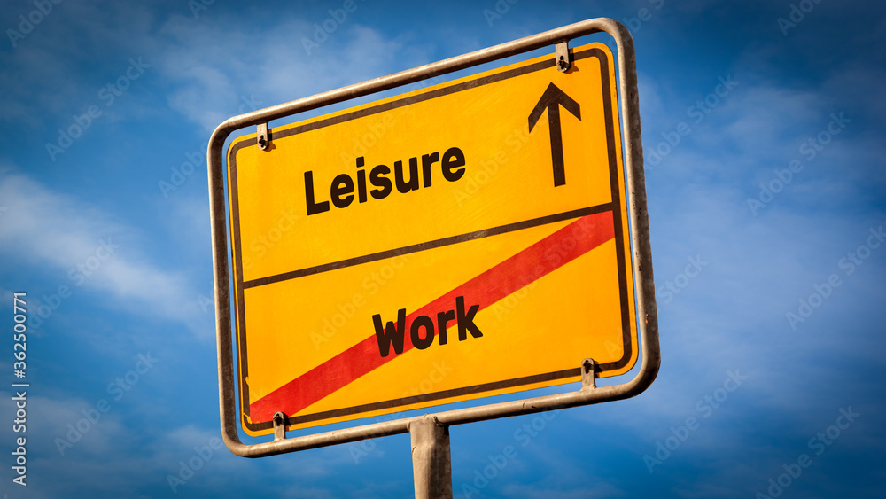 Street Sign to Leisure versus Work