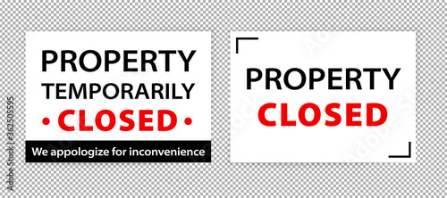 Porperty temporarily closed.. Stopping the spread of virus. Information warning sign about quarantine.