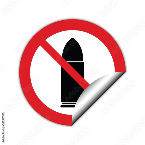  No Bullet  vector. Not allow   Bullet  
 sign. The red circle prohibiting sing 