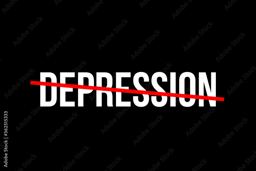 No more depression. Crossed out word with a red line meaning the need to stop depression No more depression. Crossed out word with a red line meaning the need to stop depression