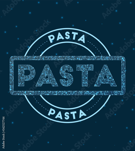 Pasta. Glowing round badge. Network style geometric pasta stamp in space. Vector illustration.