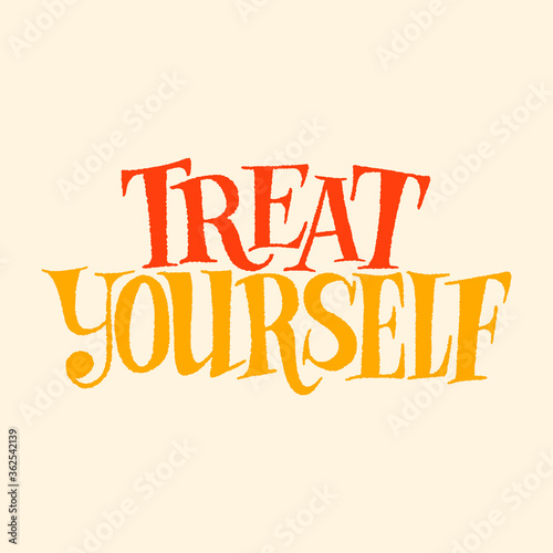 Hand-drawn lettering quote for wellness center, SPA. Treat yourself. Vector illustration. Colored letters on a colored background. Typography for merchandise, social media, print design element