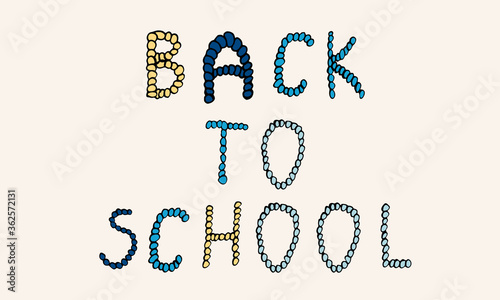 Vector hand drawn back to school phrase. Simple typographic design of Latin capital letters made of small circles. photo