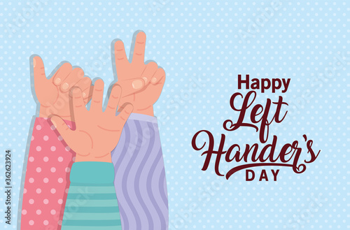 sign with hands and happy left handers day text design of Holiday and message theme Vector illustration