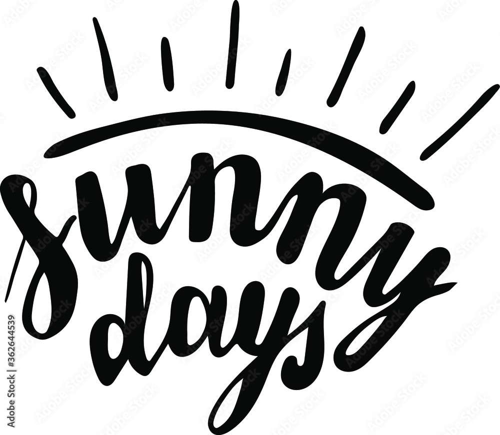 Hand drawn lettering, summer theme. Vector illustration, paint with brush. Isolated phrase on white background. Sunny days for cards, posters, banners.