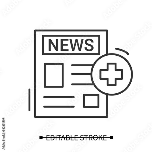 Healthcare news icon. News paper front page with medical cross line pictogram. Public health awareness covid epidemic situation information concept. Editable stroke vector illustration