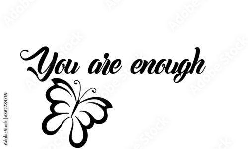 You are enough, Christian faith, Typography for print or use as poster, card, flyer or T Shirt 