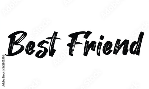 Best Friend Brush Typography Hand drawn writing Black Text on White Background  
