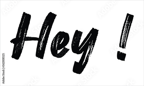 Hey Brush Typography Hand drawn writing Black Text on White Background  
